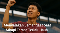 Menyalakan semangat bukan soal mengubah dunia dalam semalam.