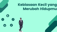 langkah-langkah kecil yang sederhana, konsisten, dan bermakna mampu menciptakan perubahan nyata yang bertahan lama.